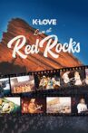 K-LOVE Live at Red Rocks Movie Streaming Online