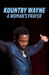 Kountry Wayne: A Woman's Prayer Movie Streaming Online