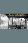 Life, and Nothing More... Movie Streaming Online