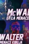 MCWALTER ET LA MENACE KIBUJA (PARTIE 1) Movie Streaming Online