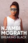 Njambi McGrath: Breaking Black Movie Streaming Online