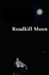 Roadkill Moon Movie Streaming Online