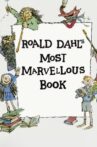 Roald Dahl's Most Marvellous Book Movie Streaming Online
