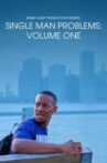 Single Man Problems: Volume One Movie Streaming Online