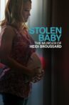 Stolen Baby: The Murder Of Heidi Broussard Movie Streaming Online