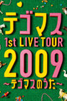 Tegomass 1st LIVE TOUR 2009 -Tegomass no Uta- Movie Streaming Online