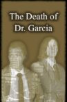The Death of Dr. Garcia Movie Streaming Online