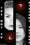 The Not So Distant Future Movie Streaming Online