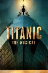 Titanic: The Musical Movie Streaming Online