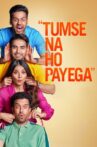 “Tumse Na Ho Payega” Movie Streaming Online
