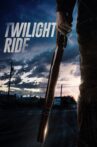 Twilight Ride Movie Streaming Online