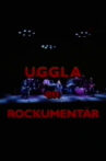 Uggla: en rockumentär Movie Streaming Online