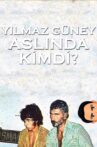 yılmaz güney Aslında Kimdi? Movie Streaming Online