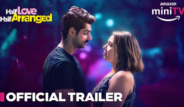 ‘Half Love Half Arranged’: Trailer, Release Date, Streaming Platform, Cast, Plot