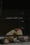 Alone with You Movie Streaming Online