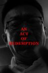An Act of Redemption Movie Streaming Online
