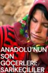 Anadolu'nun Son Göçerleri: Sarıkeçililer Movie Streaming Online