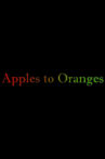 Apples to Oranges Movie Streaming Online