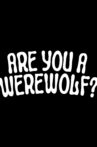 ARE YOU A WEREWOLF? Movie Streaming Online