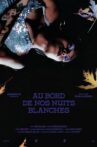 Au bord de nos nuits blanches Movie Streaming Online