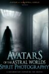 Avatars Of The Astral Worlds: Spirit Photography Movie Streaming Online