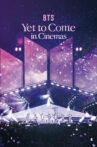 BTS: Yet to Come in Cinemas Movie Streaming Online