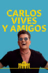 Carlos Vives y amigos Movie Streaming Online
