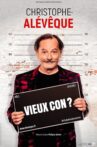 Christophe Alévêque - Vieux Con ? Movie Streaming Online