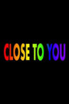 Close to You Movie Streaming Online