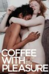 Coffee with Pleasure Movie Streaming Online