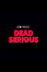 Dead Serious Movie Streaming Online