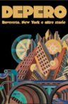 Depero: Rovereto, New York and Other Stories Movie Streaming Online