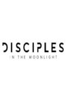 Disciples in the Moonlight Movie Streaming Online