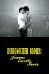 Dishonored Bodies:Juanma Carrillo Shorts Movie Streaming Online