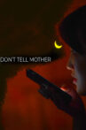 Don't Tell Mother Movie Streaming Online