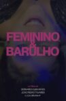 Feminino e Barulho Movie Streaming Online