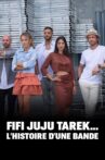 Fifi, Juju, Tarek … L'histoire d'une bande Movie Streaming Online