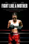 Fight Like a Mother Movie Streaming Online