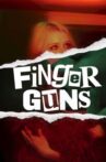 Finger Guns Movie Streaming Online