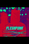 Fleshpunk Movie Streaming Online