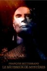 François Mitterrand: Bâtisseur de mystères Movie Streaming Online