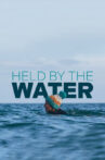 Held By The Water Movie Streaming Online