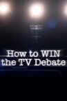 How to Win the TV Debate Movie Streaming Online