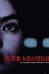 In the Meantime Movie Streaming Online