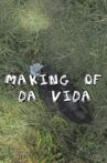 MAKING OF DA VIDA Movie Streaming Online