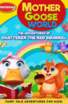 Mother Goose World: The Adventures of Chatterer the Red Squirrel Movie Streaming Online