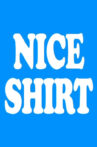 Nice Shirt Movie Streaming Online