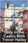 Only in the Castro with Trevor Hailey Movie Streaming Online