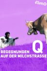 Q - Begegnungen auf der Milchstrasse Movie Streaming Online