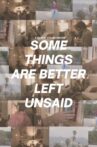 Some Things Are Better Left Unsaid Movie Streaming Online